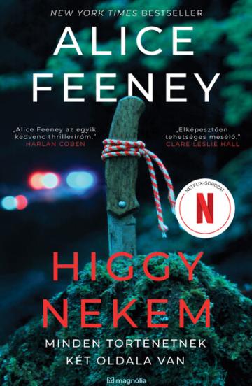 Higgy nekem - Minden történetnek két oldala van Higgy nekem - Minden történetnek két oldala van