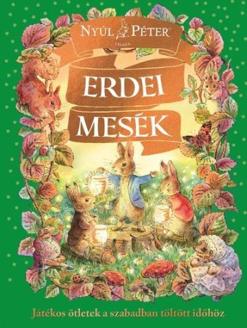 Nyúl Péter világa - Erdei Mesék Nyúl Péter világa - Erdei Mesék