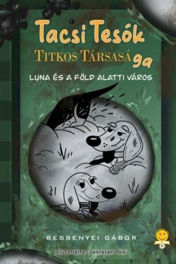 Luna és a föld alatti város - Tacsitesók titkos társasága 2. Luna és a föld alatti város - Tacsitesók titkos társasága 2.