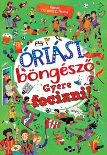 Óriási böngésző - Gyere focizni! Óriási böngésző - Gyere focizni!