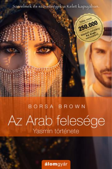 Az Arab felesége - Yasmin története - Az Arab sorozat Az Arab felesége - Yasmin története - Az Arab sorozat