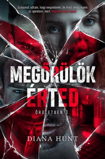 Megőrülök érted - Őrületben 3. Megőrülök érted - Őrületben 3.