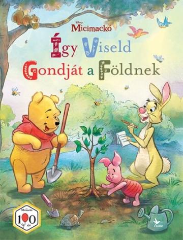 Micimackó: Így Viseld Gondját a Földnek Micimackó: Így Viseld Gondját a Földnek