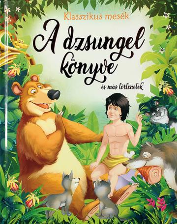 A dzsungel könyve és más történetek A dzsungel könyve és más történetek