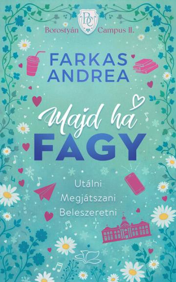 Majd ha fagy - Borostyán Campus-sorozat II. (éldekorált) Majd ha fagy - Borostyán Campus-sorozat II. (éldekorált)