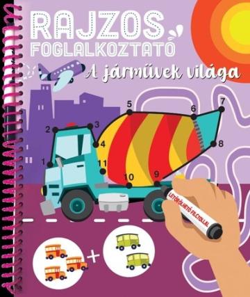 Rajzos foglalkoztató - A járművek világa Rajzos foglalkoztató - A járművek világa