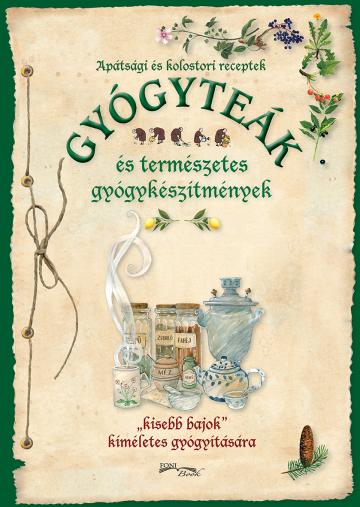 Gyógyteák és természetes gyógykészítmények Gyógyteák és természetes gyógykészítmények
