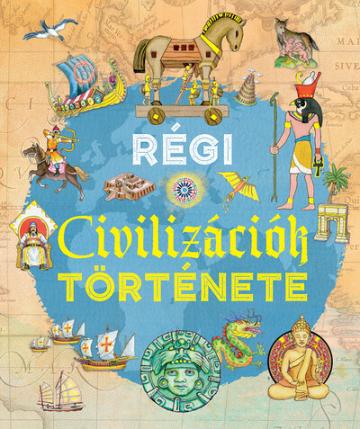 Régi civilizációk története Régi civilizációk története