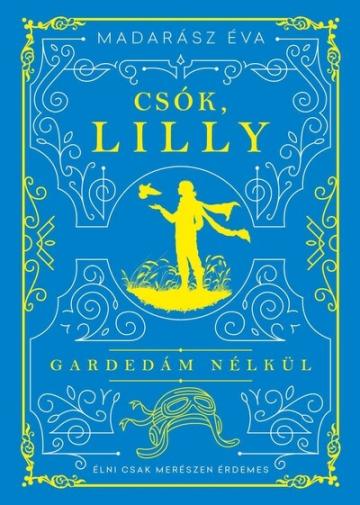 Csók, Lilly - Gardedám nélkül (élfestett) Csók, Lilly - Gardedám nélkül (élfestett)