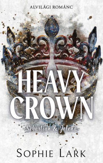 Heavy Crown - Sebastian + Jelena - Alvilági románc 6. (éldekorált) Heavy Crown - Sebastian + Jelena - Alvilági románc 6. (éldekorált)