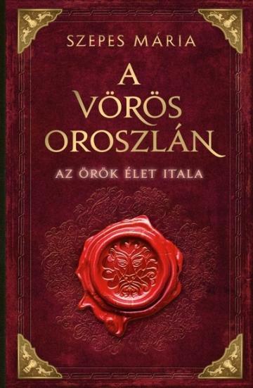 A Vörös Oroszlán - Az örök élet itala (új kiadás)