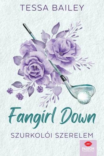 Fangirl Down - Szurkolói szerelem Fangirl Down - Szurkolói szerelem