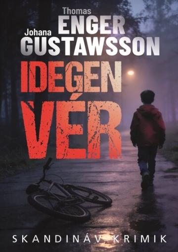 Idegen vér - Skandináv krimik Idegen vér - Skandináv krimik