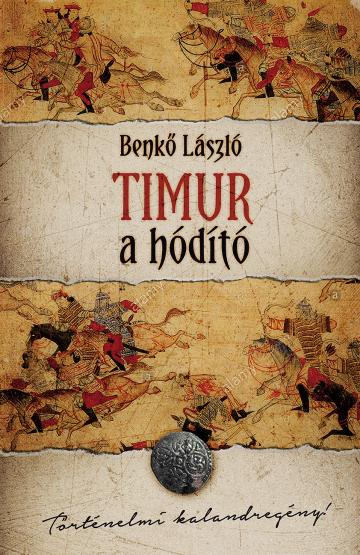 Timur, a hódító Timur, a hódító