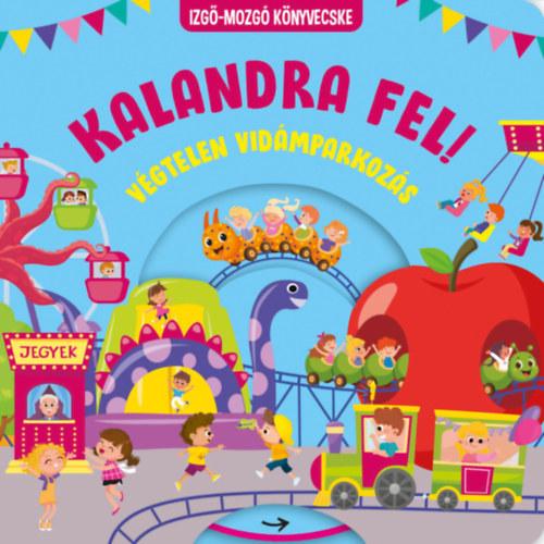 Kalandra fel! - Végtelen vidámparkozás Kalandra fel! - Végtelen vidámparkozás