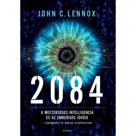 2084 ​– A mesterséges intelligencia és az emberiség jövője