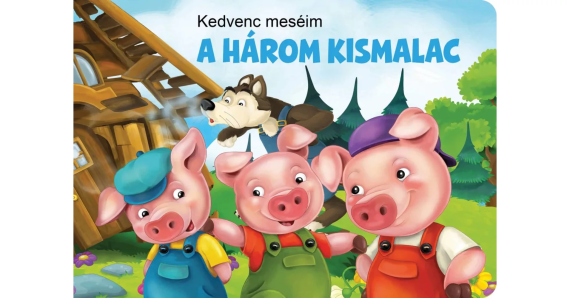 Kedvenc meséim - A három kismalac Kedvenc meséim - A három kismalac