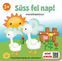 Süss fel nap! - Mondókáskönyv Süss fel nap! - Mondókáskönyv