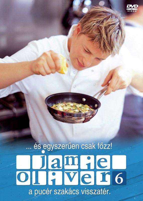 Jamie Oliver : ... és egyszerűen csak főzz ! 6.