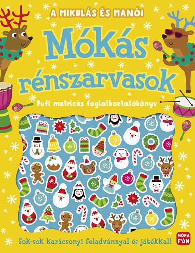 A Mikulás és manói - Mókás rénszarvasok - Pufi matricás foglalkoztatókönyv §K