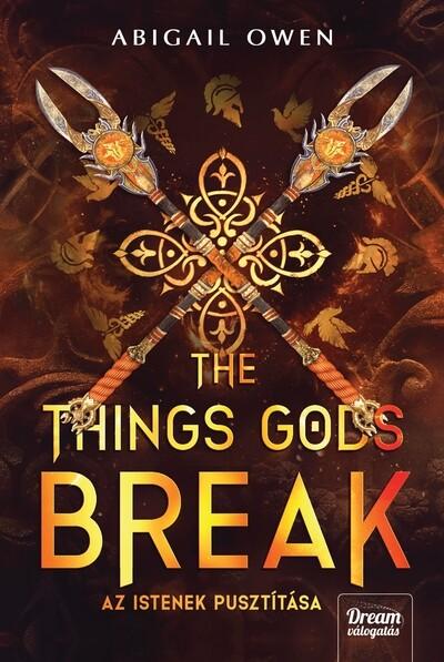 The Things Gods Break - Az istenek pusztítása