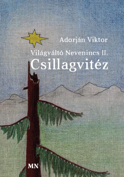 Világváltó nevenincs II. - Csillagvitéz