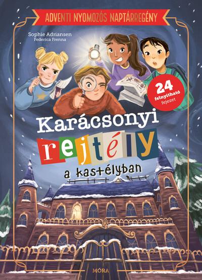 Karácsonyi rejtély a kastélyban - Adventi nyomozós naptárregény §K Karácsonyi rejtély a kastélyban - Adventi nyomozós naptárregény §K