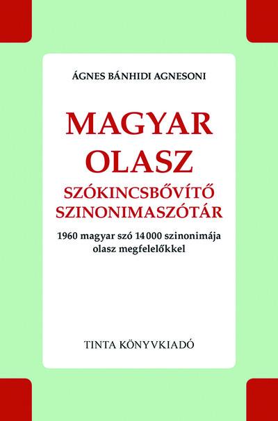 Magyar-olasz szókincsbővítő szinonimaszótár - 1960 magyar szó 14000 szinonimája olasz megfelelőkkel - Híd szótárak
