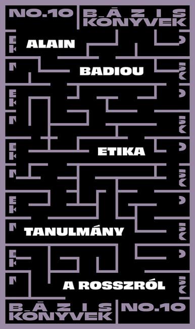 Etika - Tanulmány a rosszról - Bázis könyvek