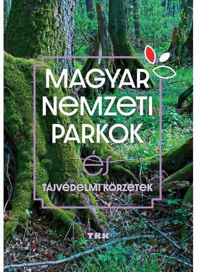 Magyar Nemzeti Parkok - Tájvédelmi körzetek