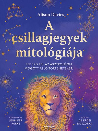A csillagjegyek mitológiája - Merülj el az asztrológia mesés történeteiben!