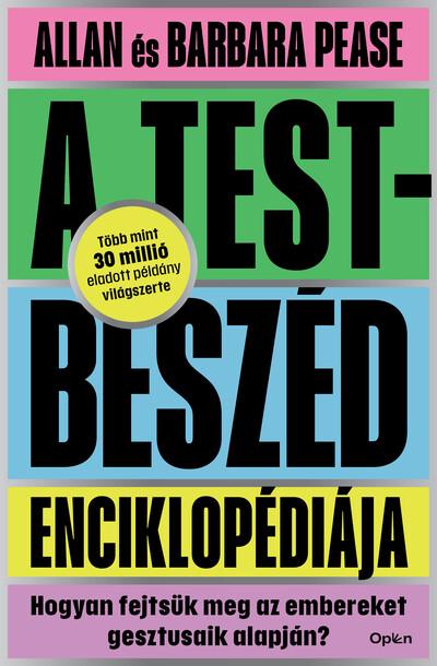 A testbeszéd enciklopédiája - Hogyan fejtsük meg az embereket a gesztusaik alapján? (új kiadás).