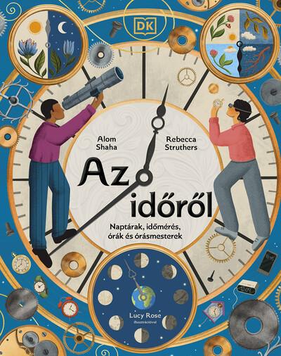 Az időről - Naptárak, időmérés, órák és órásmesterek Az időről - Naptárak, időmérés, órák és órásmesterek