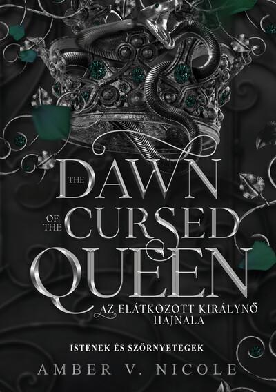 The Dawn of the Cursed Queen - Az elátkozott királynő hajnala (éldekorált)