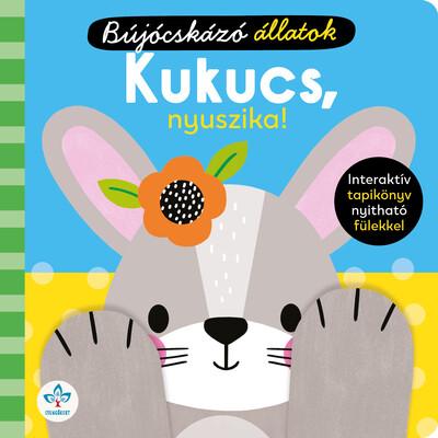 Bújocskázó állatok: Kukucs, nyuszika! - Interaktív tapikönyv nyitható fülekkel