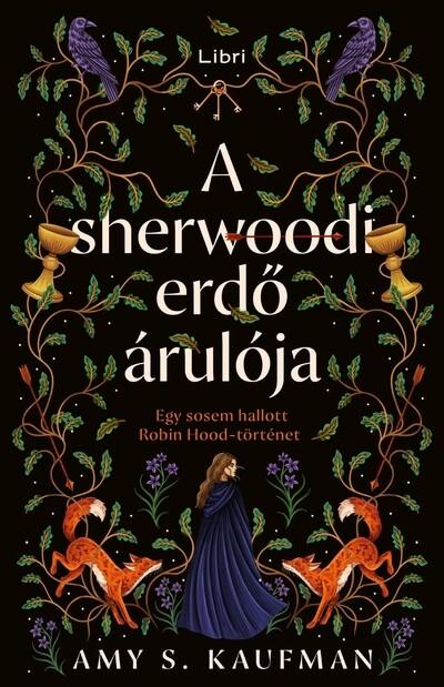 A sherwoodi erdő árulója - Egy sosem hallott Robin Hood-történet