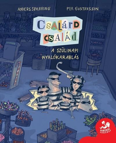Csalárd család - A szülinapi nyalókarablás - Babzsák Könyvek Csalárd család - A szülinapi nyalókarablás - Babzsák Könyvek