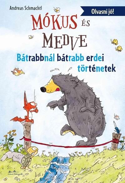 Mókus és Medve - Bátrabbnál bátrabb erdei történetek - Mókus és medve