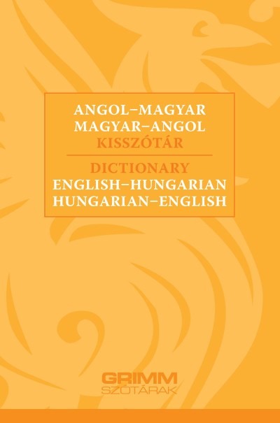 Angol-magyar, magyar-angol kisszótár - Dictionary English-Hungarian, Hungarian-English 