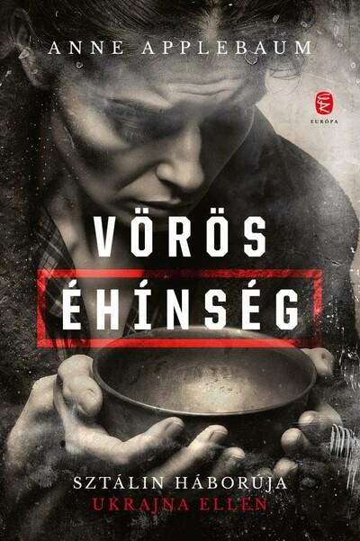 Vörös éhinség - Sztálin háborúja Ukrajna ellen (új kiadás)