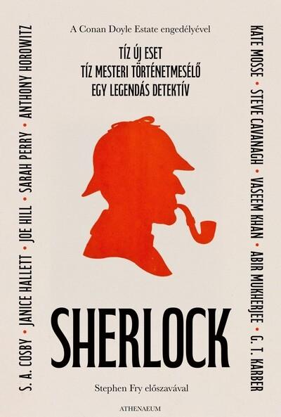 Sherlock - Tíz új eset - Tíz mesteri történetmesélő - Egy legendás detektív