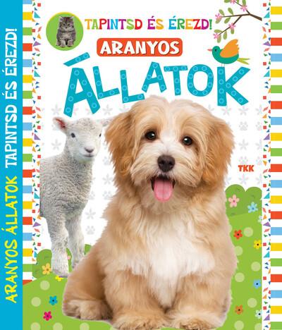 Aranyos állatok - Tapintsd és érezd Aranyos állatok - Tapintsd és érezd