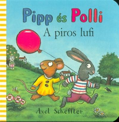 Pipp és Polli - A piros lufi (lapozó)