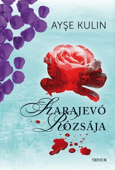 Szarajevó rózsája (új kiadás)