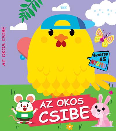 Az okos csibe - Érintsd és nyomd! Az okos csibe - Érintsd és nyomd!