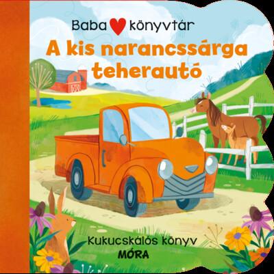 Babakönyvtár - A kis narancssárga teherautó