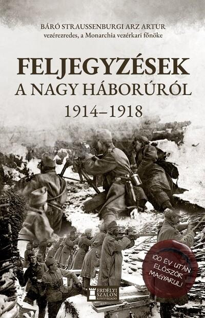 Feljegyzések a Nagy Háborúról - 1914-1918
