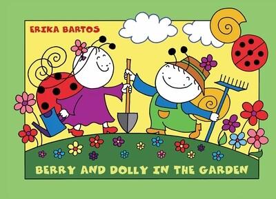 Berry and Dolly in the garden - Bogyó és Babóca Berry and Dolly in the garden - Bogyó és Babóca