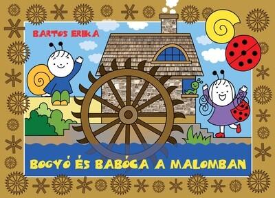 Bogyó és Babóca a malomban Bogyó és Babóca a malomban
