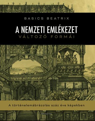 A nemzeti emlékezet változó formái - A történelemábrázolás száz éve képekben